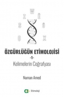 Özgürlüğün Etimolojisi 1 - Kelimelerin Coğrafyası Özgürlüğün Etimolojisi 1 - Kelimelerin Coğrafyası