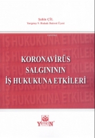 Koronavirüs Salgınının İş Hukukuna Etkileri Koronavirüs Salgınının İş Hukukuna Etkileri