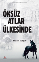 Öksüz Atlar Ülkesinde ;Sıradan İnsanların Olağanüstü Hikayeleri Öksüz Atlar Ülkesinde ;Sıradan İnsanların Olağanüstü Hikayeleri