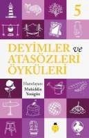 Deyimler ve Atasözleri Öyküleri - 5 Deyimler ve Atasözleri Öyküleri - 5