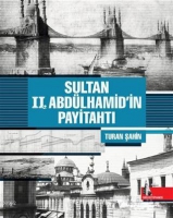 Sultan 2. Abdlhamid'in Payitahtı