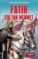 Fatih Sultan Mehmet - Tarih Yazan Komutanlar