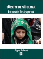 Trkiye' de Şii Olmak - Etnografik Bir Araştırma