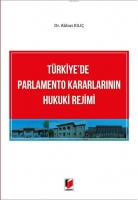 Türkiye'de Parlamento Kararlarının Hukuki Rejimi Türkiye'de Parlamento Kararlarının Hukuki Rejimi