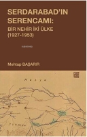 Serdarabad'ın Serencamı: Bir Nehir İki lke 1927-1953