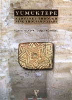 Yumuktepe A Journey Through Nine Thousand Years Yumuktepe A Journey Through Nine Thousand Years