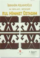 19. Yüzyıl Alevi - Bektaşi Şairi Kul Himmet Üstadım 19. Yüzyıl Alevi - Bektaşi Şairi Kul Himmet Üstadım