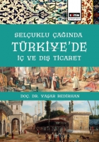 Selçuklu Çağında Türkiye'de İç Ve Dış Ticaret Selçuklu Çağında Türkiye'de İç Ve Dış Ticaret