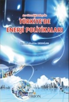 Trkiye'de Enerji Politikaları;Arz Gvenliği Bakışı İle