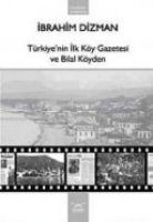 Trkiyenin İlk Ky Gazetesi ve Bilal Kyden