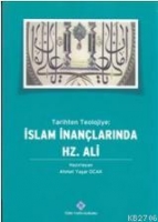 Tarihten Teolojiye İslam İnanlarında Hz. Ali