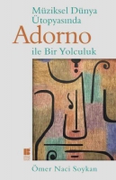 Mziksel Dnya topyasında Adorno İle Bir Yolculuk