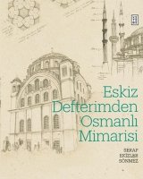 Eskiz Defterimden Osmanl Mimarisi