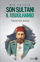 Bir Devrin Son Sultan 2. Abdlhamid
