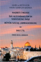 Hz. Mehdi, İsa (A.S)'ın Yeryüzüne İnişi Büyük Savaş (Armageddon) ve Deccal Hz. Mehdi, İsa (A.S)'ın Yeryüzüne İnişi Büyük Savaş (Armageddon) ve Deccal