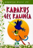 Karakuş Geç Kalınca Karakuş Geç Kalınca