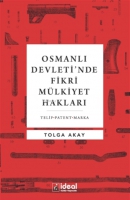 Osmanlı Devleti'nde Fikri Mlkiyet Hakları ;Telif-Patent-Marka
