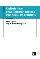 Kırıkkale İlinin Sosyo-Ekonomik Yapısının ;Swot Analizi ile İncelenmesi