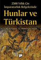2500 Yıllık in İmparatorluk Belgelerinde Hunlar ve Trkistan