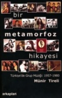 Bir Metamorfoz Hikayesi - Trkiyede Grup Mziği: 1957 - 1980