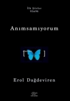 Anımsamıyorum;İlk Şiirler 93&96 Anımsamıyorum;İlk Şiirler 93&96