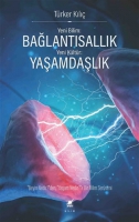 Yeni Bilim: Balantsallk - Yeni Kltr: Yaamdalk