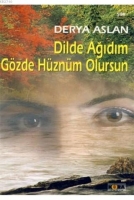 Dilde Ağıdım Gözde Hüznüm Olursun Dilde Ağıdım Gözde Hüznüm Olursun