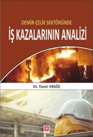 Demir - Çelik Sektöründe İş Kazalarının Analizi Demir - Çelik Sektöründe İş Kazalarının Analizi