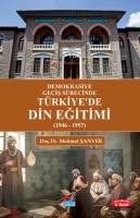 Demokrasiye Geiş Srecinde  Trkiye'de Din Eğitimi (1946 - 1957)