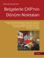 Belgelerle Çkp'nin Dönüm Noktaları Belgelerle Çkp'nin Dönüm Noktaları