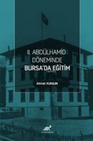 II. Abdlhamid Dneminde Bursa'da Eğitim
