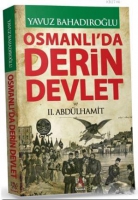 Osmanlı'da Derin Devlet ve 2. Abdlhamit (Ciltli)