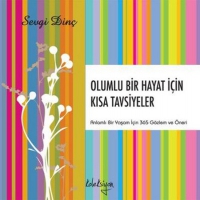 Olumlu Bir Hayat İçin Kısa Tavsiyeler Olumlu Bir Hayat İçin Kısa Tavsiyeler