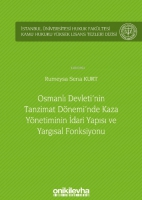 Osmanlı Devleti'nin Tanzimat Dnemi'nde Kaza Ynetiminin İdari Yapısı ve Yargısal Fonksiyonu