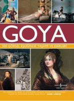 Goya 500 Grsel Eliinde Yaam ve Eserleri