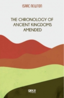 The Chronology of Ancient Kingdoms Amended The Chronology of Ancient Kingdoms Amended