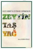 Zeytin Taş Yağ - Kuzey Kıbrıs'ta Zeytinyağı Değirmenleri Zeytin Taş Yağ - Kuzey Kıbrıs'ta Zeytinyağı Değirmenleri