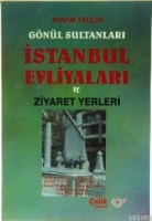 İstanbul Evliyaları Ziyaret Yerleri İstanbul Evliyaları Ziyaret Yerleri