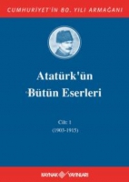 Atatrk'n Btn Eserleri 1. Cilt ( 1915 - 1919 )