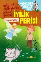 Kalbini İyileştiren Çocuk Masalı - İyilik Perisi Kalbini İyileştiren Çocuk Masalı - İyilik Perisi