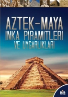 Aztek-Maya İnka Piramitleri ve Uygarlıkları Aztek-Maya İnka Piramitleri ve Uygarlıkları