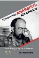 Trkiye'nin Anarşisti: Bir Cynique - Kadir Cangızbay ile Sohbetler