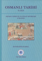 Osmanl Tarihi 5. Cilt Nizam- Cedid ve Tanzimat Devirleri (1789 - 1856)