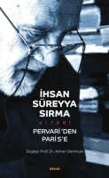 İhsan Sreyya Sırma Kitabı : Pervari'den Parise (Karton Kapak)