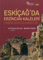 Eskiağ'da Erzincan Kaleleri