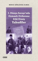 1. Dnya Sava'nda Osmanl Ordusuna Etki Etmi Yahudiler