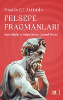 Felsefe Fragmanları;Beden Bilgeliği ve Varlığa Dişlerini Geirmek zerine