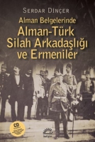 Alman Belgelerinde Alman-Trk Silah Arkadal ve Ermeniler
