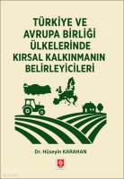 Trkiye ve Avrupa Birliği lkelerinde Kırsal Kalkınmanın Belirleyicileri