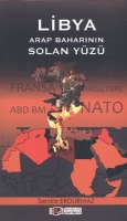 Libya Arap Baharının Solan Yüzü Libya Arap Baharının Solan Yüzü
